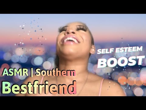 ASMR Southern Bestfriend Boosts your Self Esteem