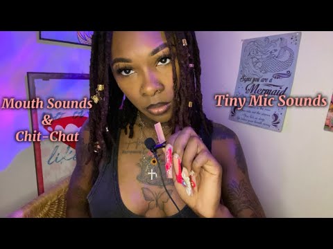 ASMR| Tiny Mic Asmr 💤 Mouth Sounds 💦+ Chit- Chat + Whispers