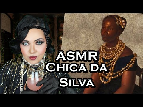 ASMR Chica da Silva : A Dama de Diamantina #vozsuave