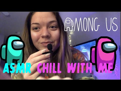 talking about AMONG US!!! 💕💜 ~ asmr chill with me relaxing (& fun) whisper ramble