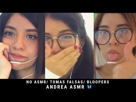 NO ASMR/ Tomas falsas/ BLOOPERS 🎥/ Andrea ASMR 🦋