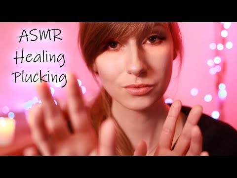ASMR Healing, Plucking for anxiety, depression, mental illness (positive affirmation, hand movement)