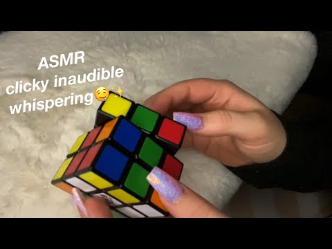 ASMR CLICKY INAUDIBLE WHISPERING | PLAYING WITH A RUBIX CUBE | brain melting tingles 🤤