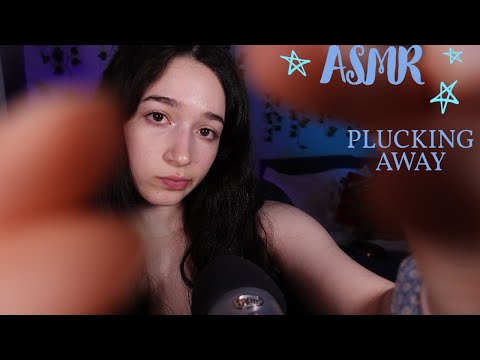 ASMR - PLUCKING AWAY BAD ENERGY Stress & Negativity | Pulling, Hand Sounds/movements, Mouth Sounds..