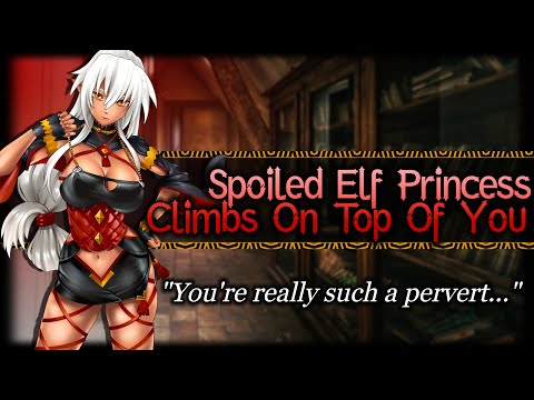 All Alone With A Spoiled Elf Princess[Tsundere][Bratty][Arrogant] | Medieval ASMR Roleplay /F4A/
