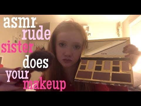 ASMR - RUDE big sister does your makeup...