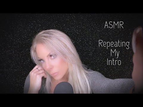 ASMR Repeating My Intro *Very Requested* (Whispers With Blue Yeti Mic)