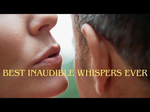 The BEST Inaudible Whispers of 2023 - Inaudible Whispers and Clicky Mouth Sounds!