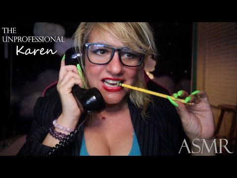 asmr the unprofessional Karen