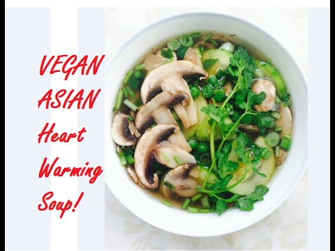 VEGAN Asian Heart Warming Soup. NO SALT, NO OIL!