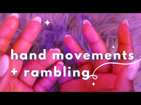 ASMR | Hand Movements, Rambling, Some Semi - Inaudible Whispering, Mic Brushing (Visuals Looped)