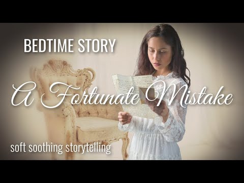 😴A FORTUNATE MISTAKE Restful Bedtime Storytelling / Soft & Soothing Voice Perfect for Sleeping 😴