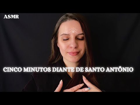 ASMR ORAÇÃO CINCO MINUTOS DIANTE DE SANTO ANTÔNIO 💫