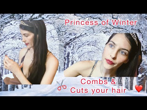 ASMR 👸🏻 Princess of Winter ✂️ Cuts & Combs your hair 💇‍♀️ Soft Spoken 💤
