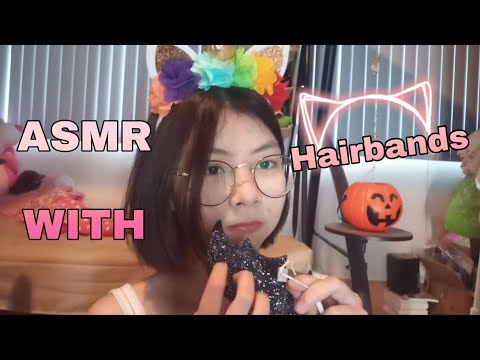 ASMR ไทย with my HairBands and mouth sounds | tingles| ที่คาดผม+เสียงปาก