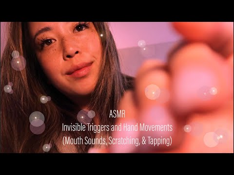 ASMR || Invisible Triggers and Hand Movements (mouth sounds, scratching and tapping)