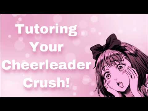 Tutoring Your Cheerleader Crush! (Confident Girl x Shy Guy) (Conversational) (Confession) (F4M)