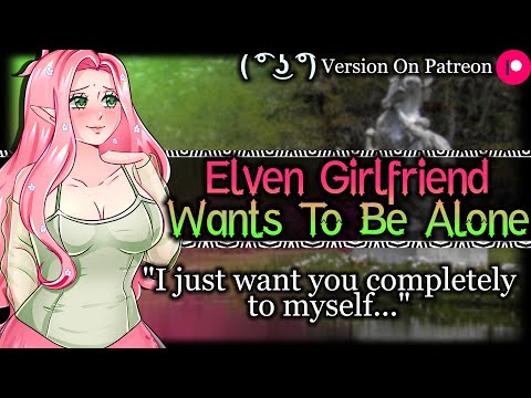 Clingy Elven Girlfriend Wants To Be Alone With You [Shy] [Needy] | Elf Girl ASMR Roleplay /F4A/