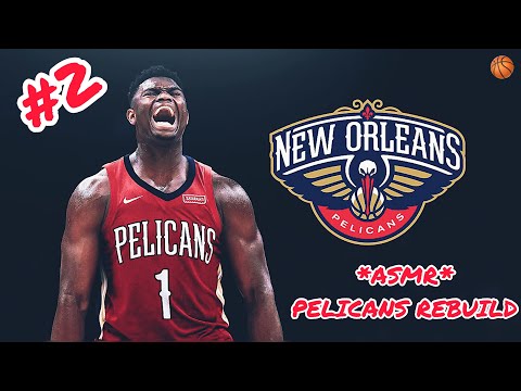*ASMR* Pelicans Rebuild Part 2 (Drafting Zion Williamson)