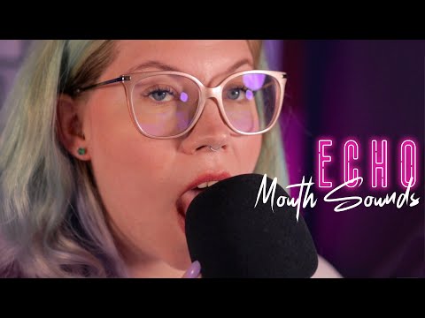 ASMR | Extremely Up Close Mouth Sounds with ((Echo)) To Send Chills Up Your Spine ❅