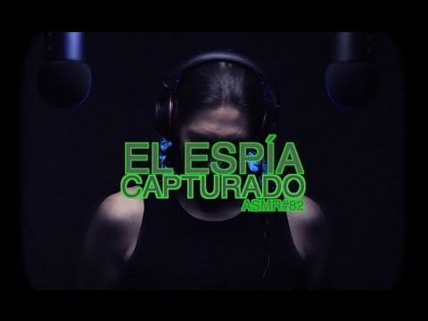 [ASMR Español] EL ESPÍA CAPTURADO