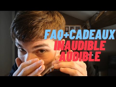 ASMR Français - 🎁 FAQ + Cadeaux et Inaudible/Audible ! 🎁