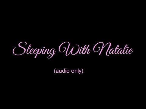 Sleeping With Natalie (audio only)