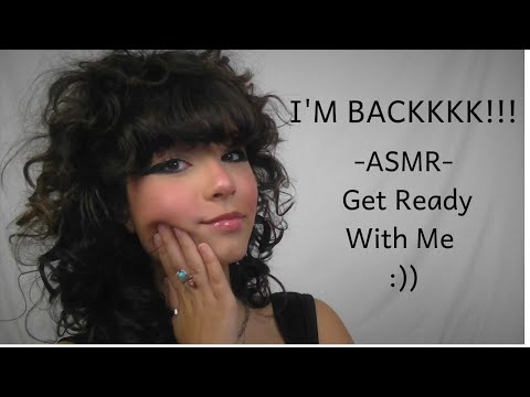ASMR - I’M BACKKKK!!! where i’ve been + life updates - ASMR GRWM