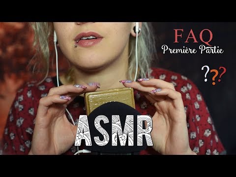 ASMR Français  ~ FAQ Partie 1/5