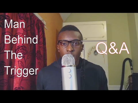 Man Behind The Trigger (ASMR Q&A)