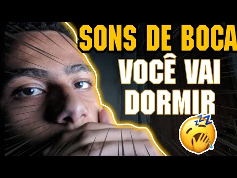 [ASMR] SONS DE BOCA (mouth sounds) VOCÊ VAI DORMIR !!