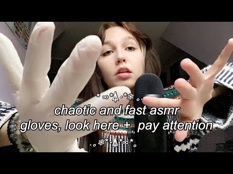 ASMR | chaotic and fast personal attention (glove sounds, mic gripping, + pay attention)