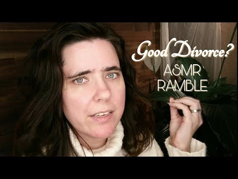 *Whisper* Divorce Done "Right" aka My Parents are Awesome ASMR Ramble