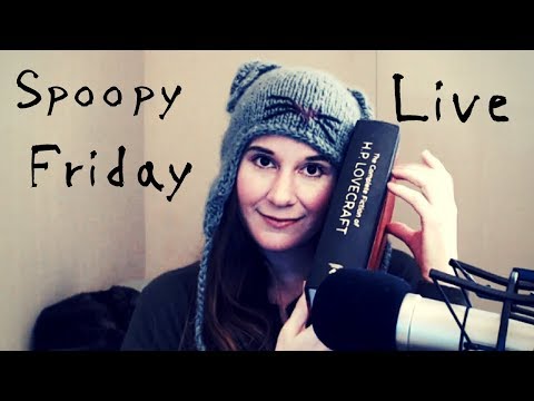 LiveASMR #15 - Spoopy Friday w/ Lovecraft and More! (lo-fi, mid-fi, hi-fi)