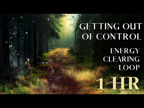 1 Hr ✨ Energy Clearing Loop | The 'Out of Control' Clearing, Letting Go (Access Consciousness)