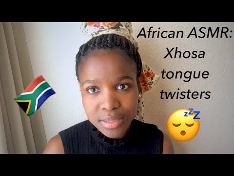 ASMR African Accent: Xhosa Tongue Twisters