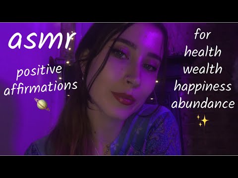 ASMR Positive Affirmations For Health, Wealth, Happiness & Abundance W/ Personal Attention