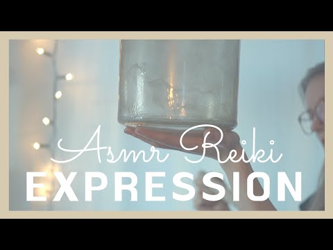 Moving Through Fear Pt. 2 | Expression (REIKI, ASMR)