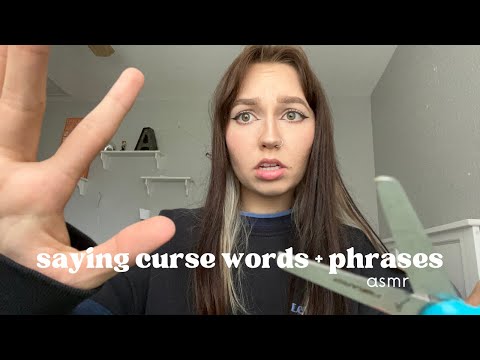 chaotic asmr | saying curse words and phrases