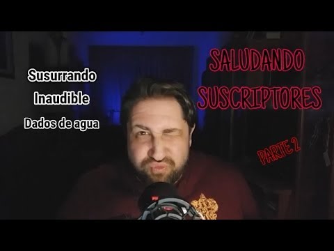 ASMR en Español - Saludando a suscriptores #2