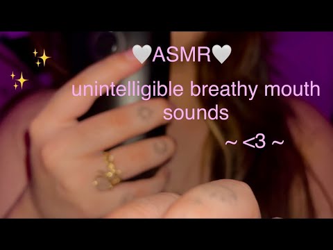 ASMR unintelligible mouth sounds (breathy noises) 💓