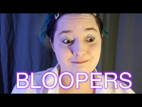 Laugh at some BLOOPERS!!! [NOT ASMR]