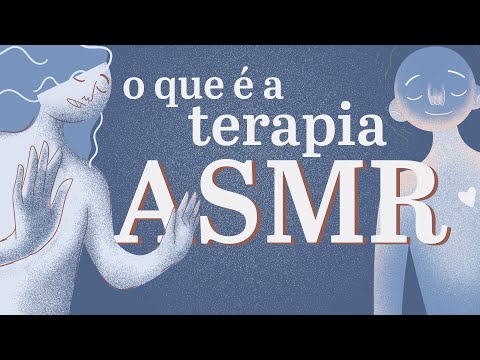 ASMR: A Terapia Digital que está Transformando a Vida de Milhões de Pessoas! Entenda como funciona ♡
