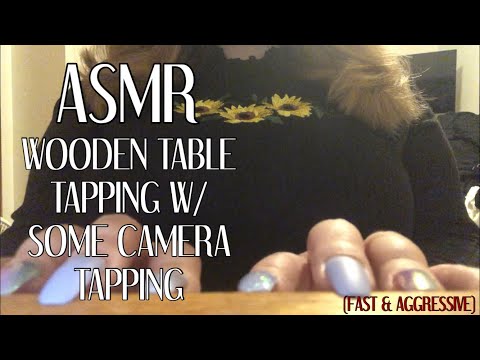 ASMR - Wooden Table Tapping w/ Some Camera Tapping (FAST & AGGRESSIVE)