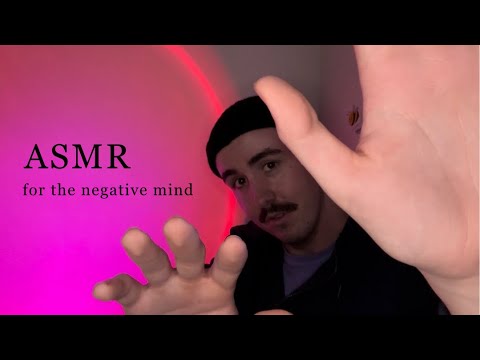 asmr for your negative mind (that actually helps)
