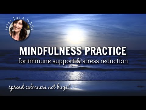 Mindfulness Meditation for Reducing Stress & Immune Support / Contagious Calmness