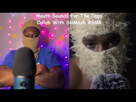 ASMR Mouth Sounds For The Opps With SkiMask ASMR