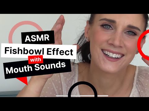 ASMR fishbowl effect with mouth sounds