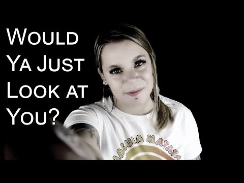 Look At You!  (ASMR Personal Attention)