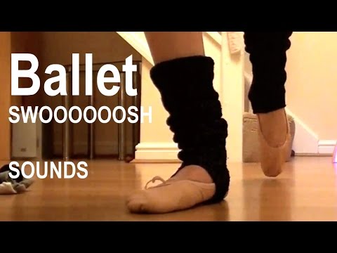 Ballet swoosh sounds. Relaxing?